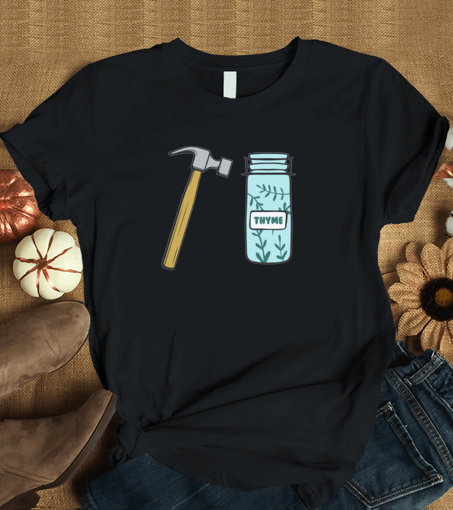 Hammer and Thyme Jar Playful Wordplay T-Shirt
