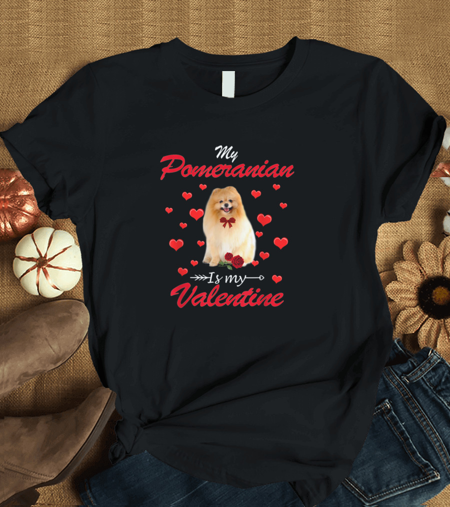 My Pomeranian Surrounded by Hearts and Roses Is My Valentine T-Shirt