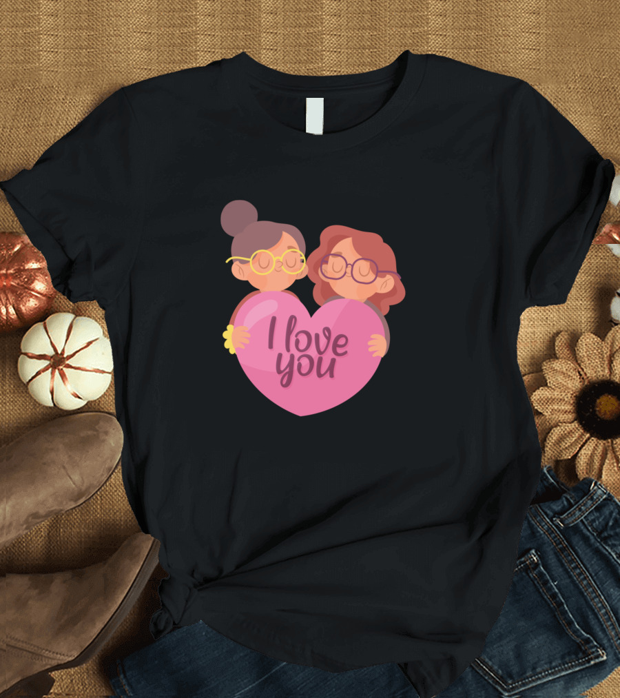 Two Women Holding Heart and Text I Love You T-Shirt