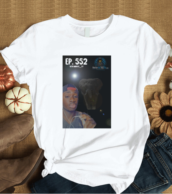 T-Shirt: EP. 552 With Mr Ndiaye 97 Doctor Air Aceyo Elephant T-Shirt EP. 552 With Mr Ndiaye 97 Doctor Air Aceyo Elephant T-Shirt