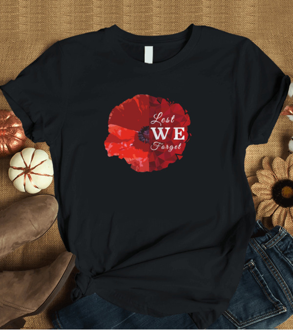 T-Shirt: Lest We Forget Memorial Day Remembrance Day Poppy T-Shirt Lest We Forget Memorial Day Remembrance Day Poppy T-Shirt