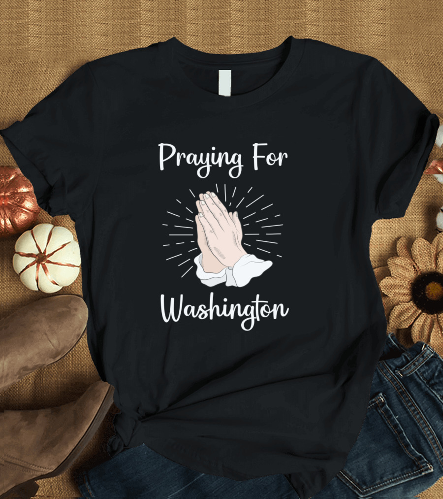 Praying For Washington Hands T-Shirt