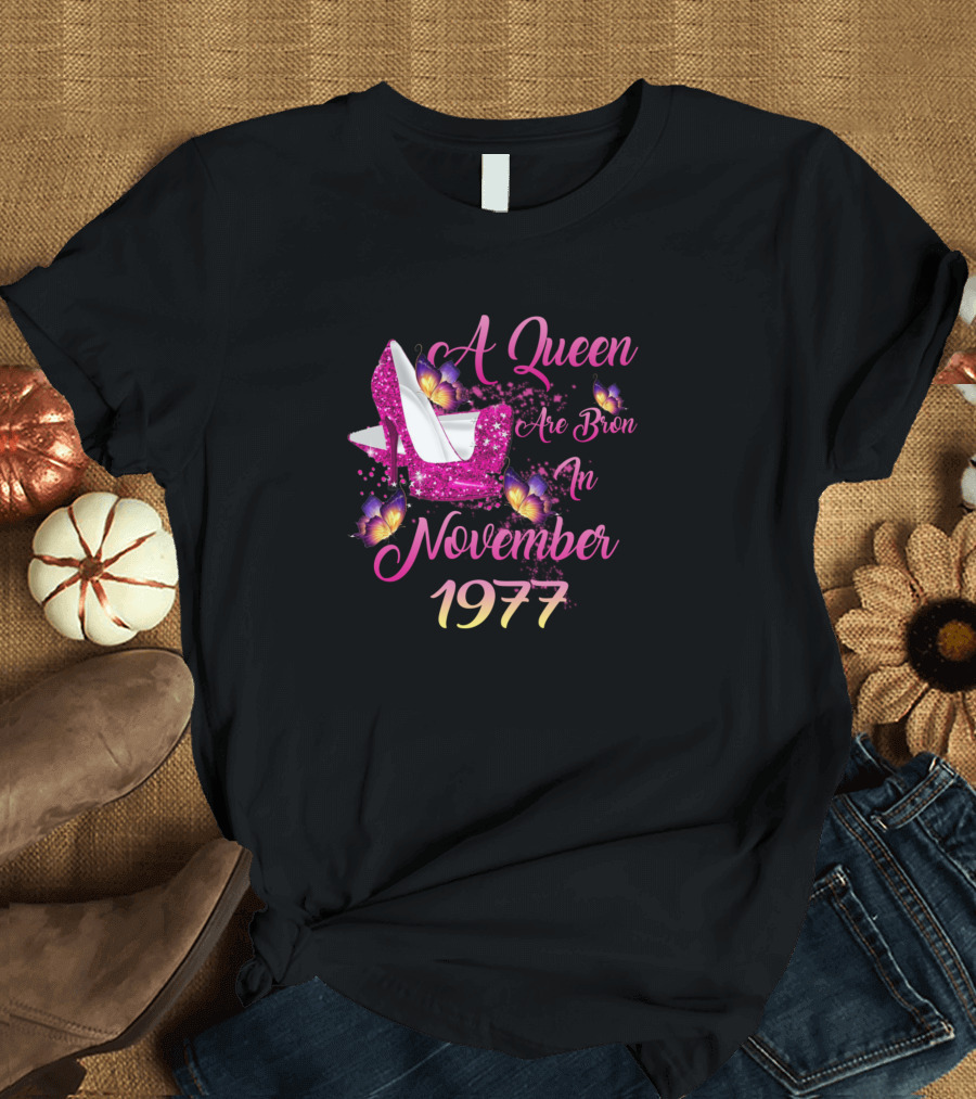 A Queen Are Born In November 1977 T-Shirt