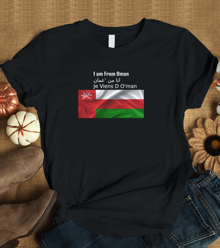 I Am From Oman انا من عمان Je Viens D'Oman T-Shirt
