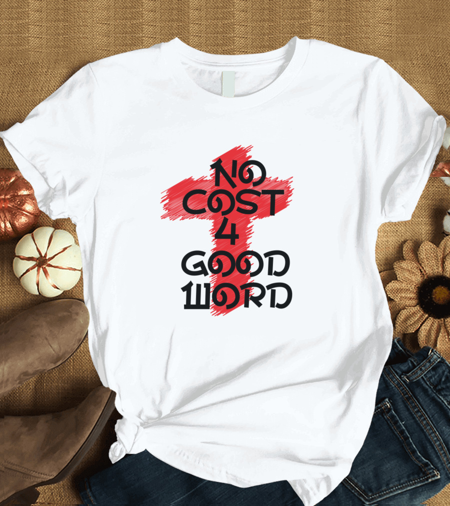 No Cost 4 Good Word Red Cross Brushstroke T-Shirt