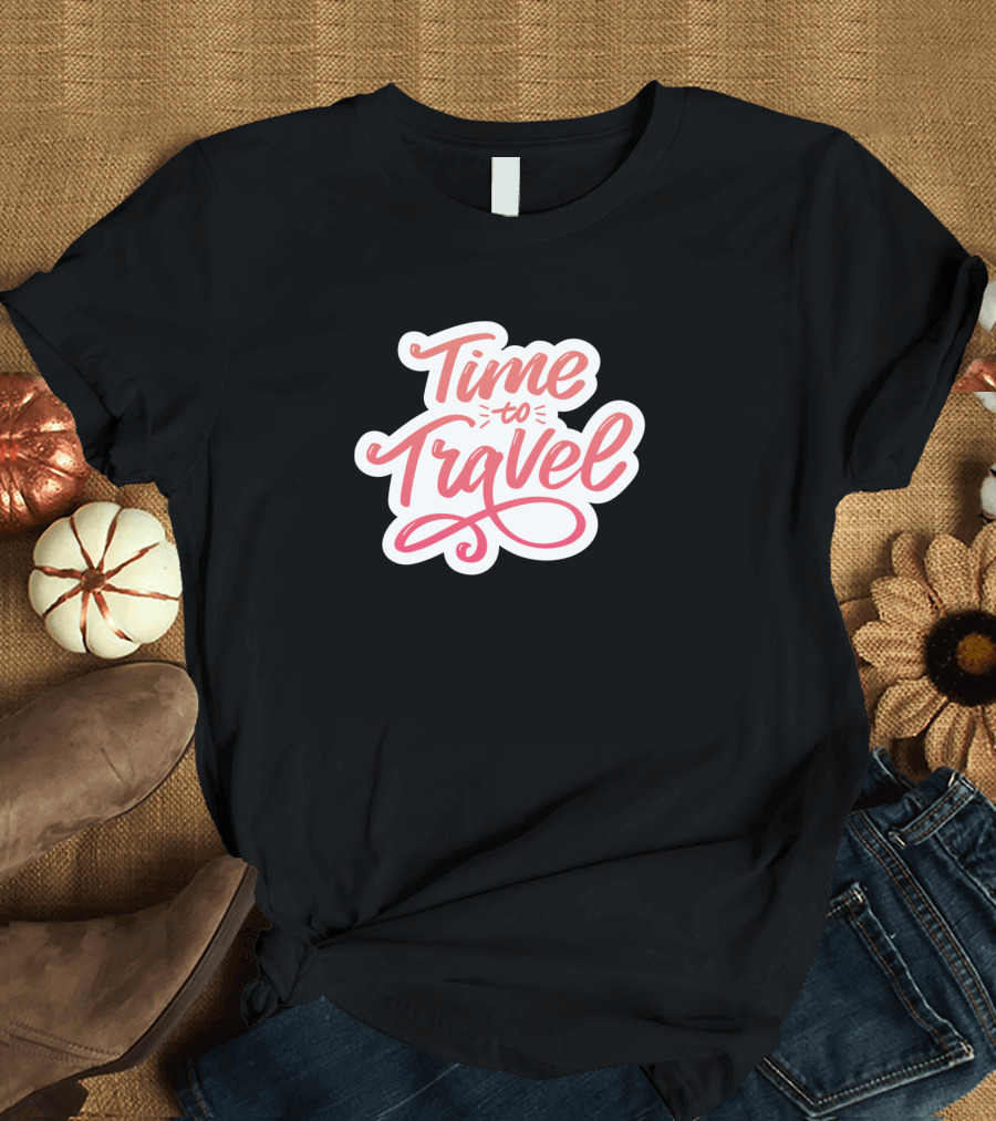 Time to Travel Wanderlust Adventure Journey T-Shirt