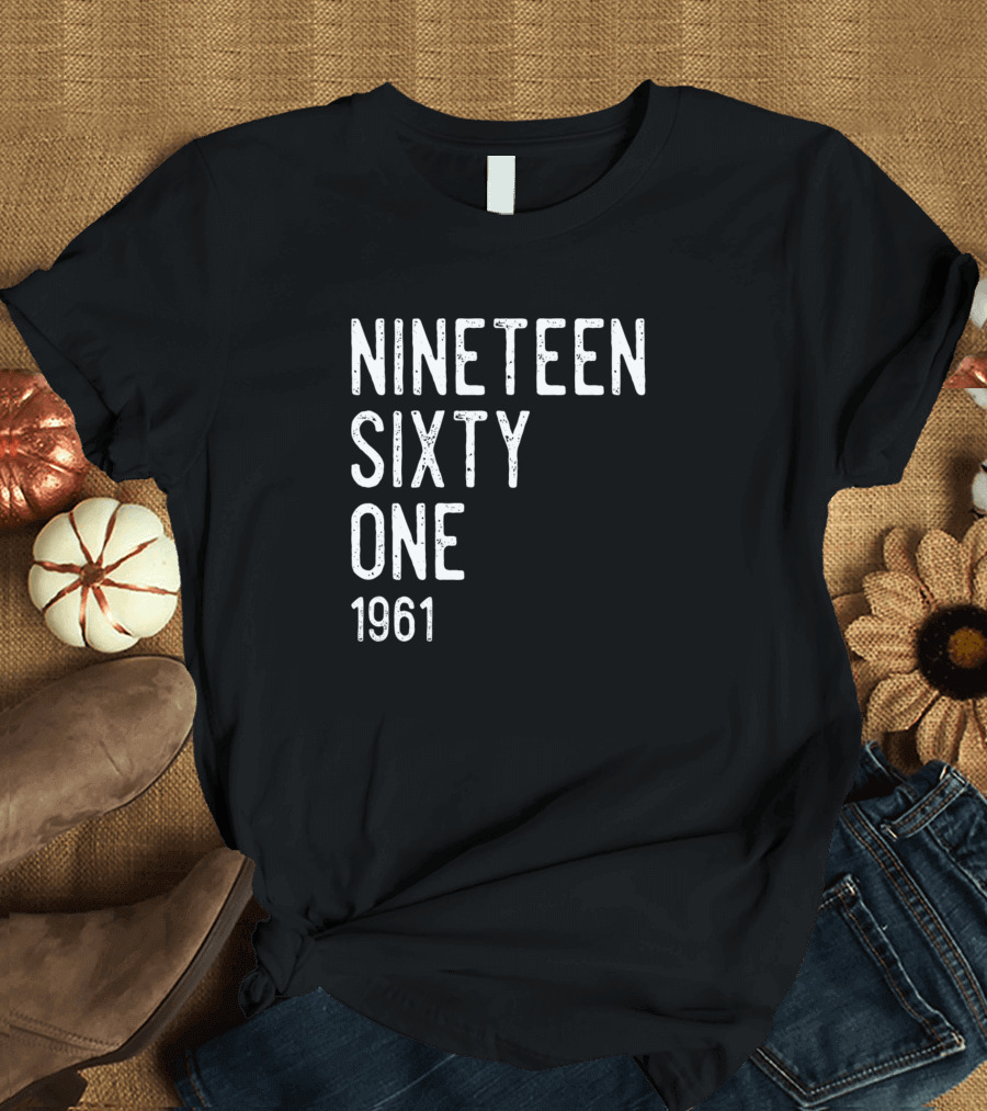 Nineteen Sixty One 1961 Born In 1961 Year Awesome T-Shirt