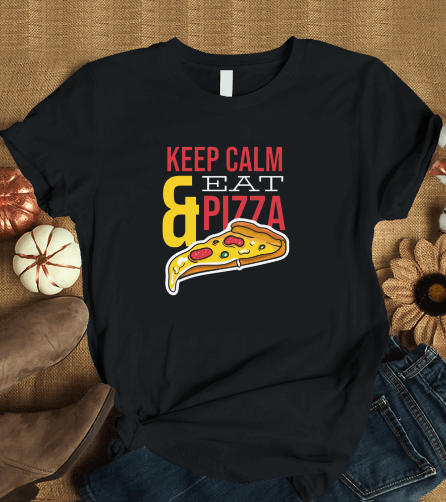 KEEP CALM AND EAT PIZZA T-Shirt