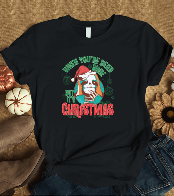 T-Shirt: When You're Dead Inside But It's Christmas Sloth Santa Skeleton T-Shirt When You're Dead Inside But It's Christmas Sloth Santa Skeleton T-Shirt