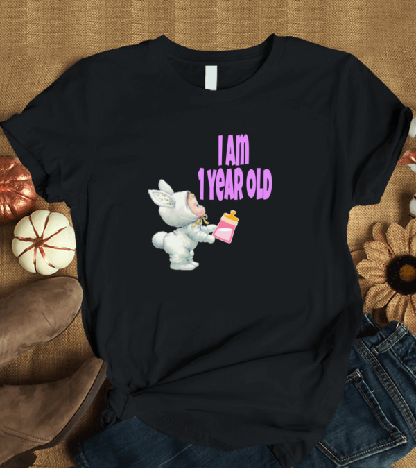 T-Shirt: I Am 1 Year Old Baby in Bunny Suit Holding Bottle T-Shirt I Am 1 Year Old Baby in Bunny Suit Holding Bottle T-Shirt