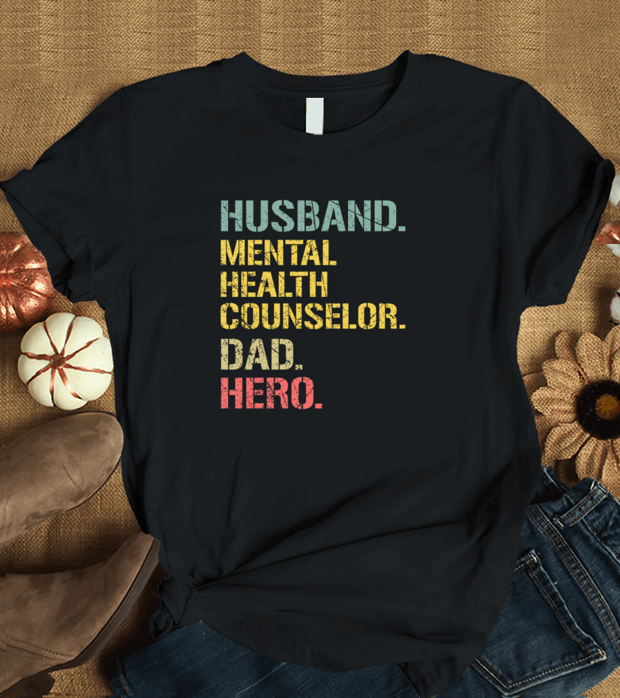 Husband Mental Health Counselor Dad Hero T-Shirt