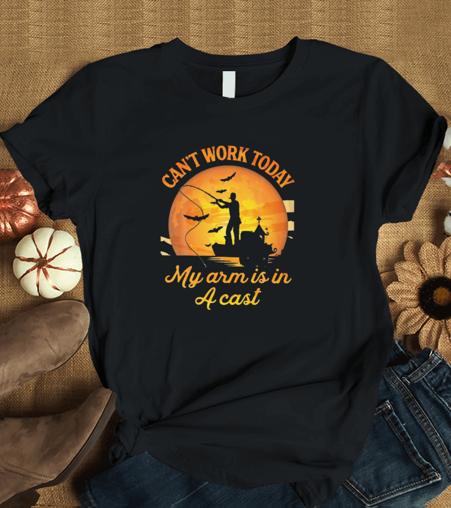 Can't Work Today My Arm Is In A Cast Fishing Sunset Boat T-Shirt