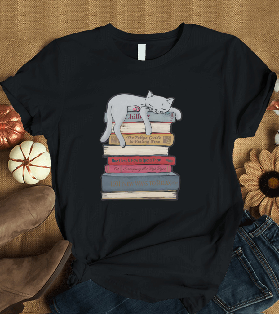Chillin' Lazy Cat on The Feline Guide to Feeling Fine with 1001 New Ways to Relax T-Shirt