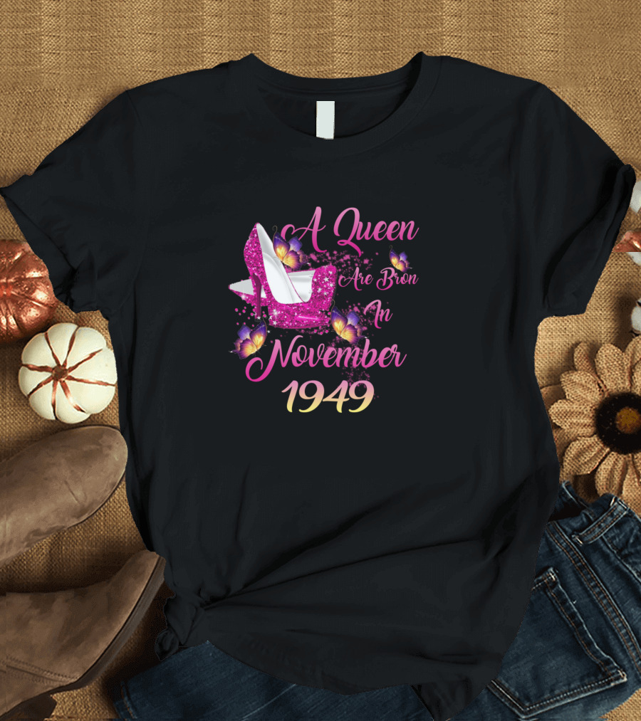 A Queen Are Born In November 1949 T-Shirt
