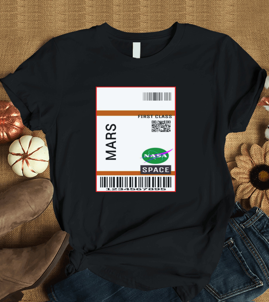 MARS FIRST CLASS NASA SPACE TICKET 1234567895 T-Shirt
