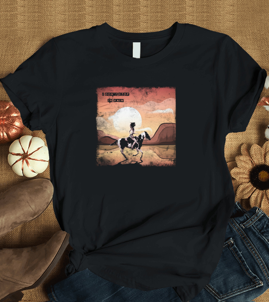 I Don't Stop in Vain Desert Ride T-Shirt
