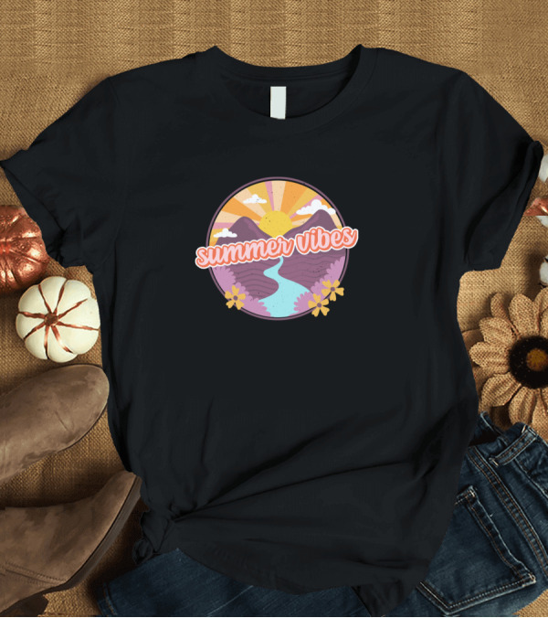 T-Shirt: Summer Vibes Sunshine Mountain River Flowers T-Shirt Summer Vibes Sunshine Mountain River Flowers T-Shirt