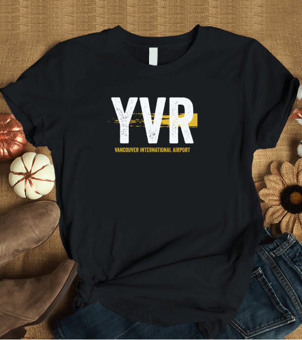 T-Shirt: YVR Vancouver International Airport Code T-Shirt YVR Vancouver International Airport Code T-Shirt