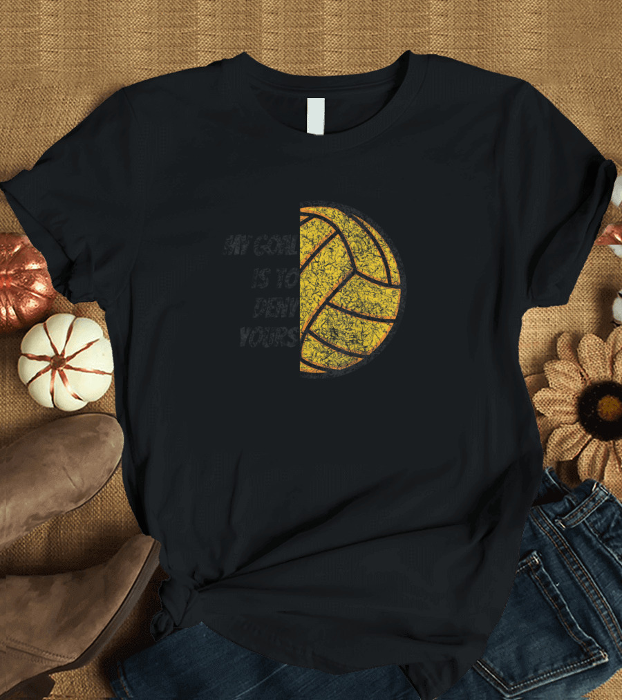 My Goal Is To Deny Yours Funny Goalie Kids And Adults Soccer Ball T-Shirt