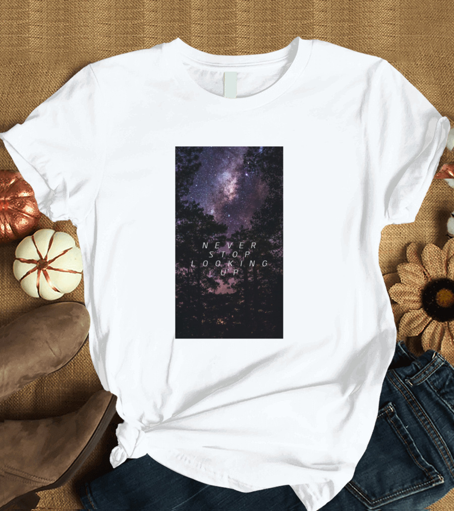 Never Stop Looking Up Stars Constellations Inspirational Night Sky T-Shirt