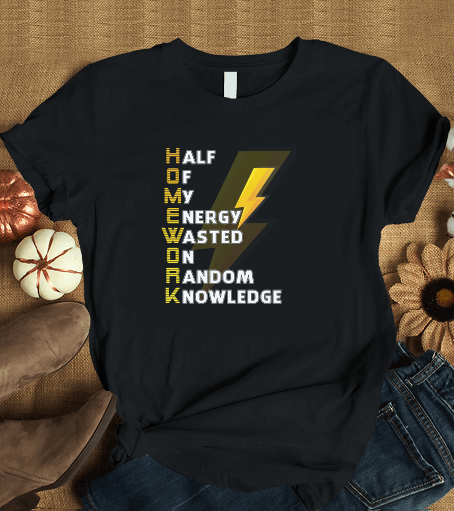 Half of My Energy Wasted on Random Knowledge Funny School Student Teacher T-Shirt