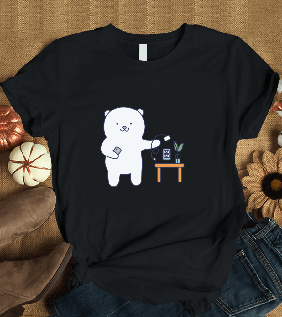 Got Juice Bear Charging Phone Plant Table T-Shirt
