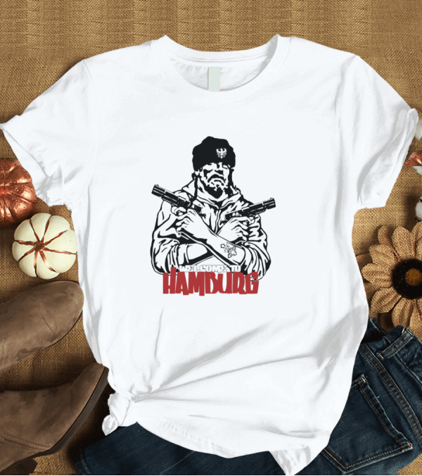 T-Shirt: Welcome to Hamburg Gangster Germany T-Shirt Welcome to Hamburg Gangster Germany T-Shirt