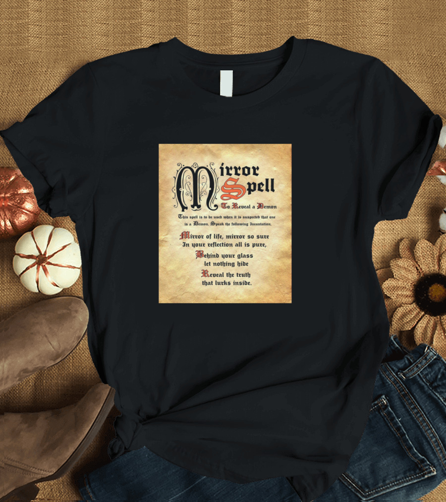 Mirror Spell To Reveal A Demon Mirror of Life Incantation Charmbookofshadows T-Shirt