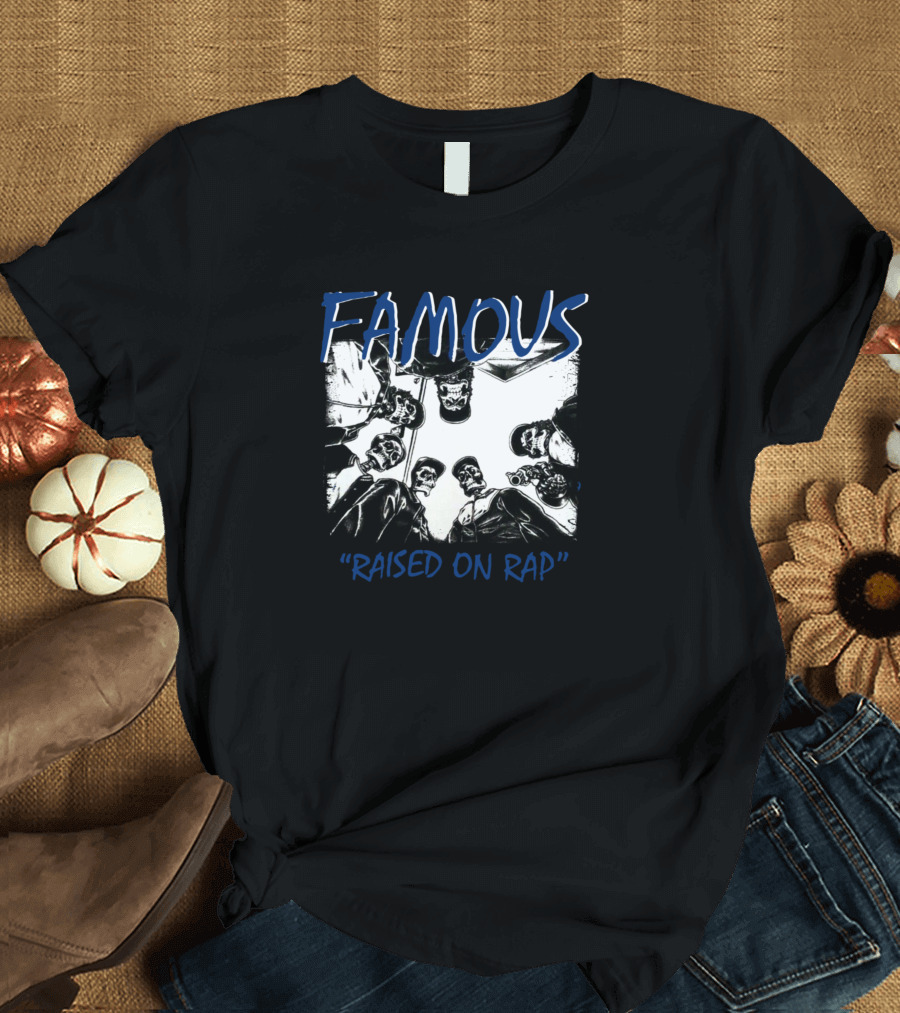 Famous Raised On Rap Urban Street T-Shirt