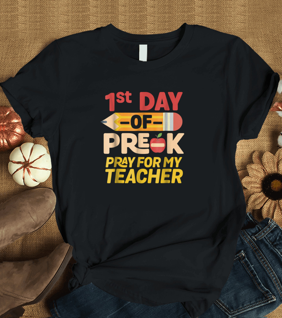 1st Day of Pre K Pray for My Teacher Pencil and Apple T-Shirt