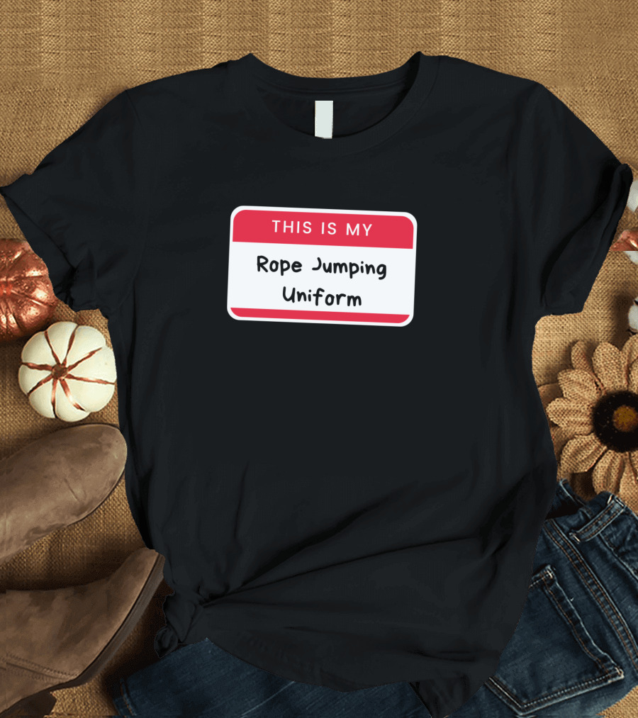 This Is My Rope Jumping Uniform Name Tag T-Shirt
