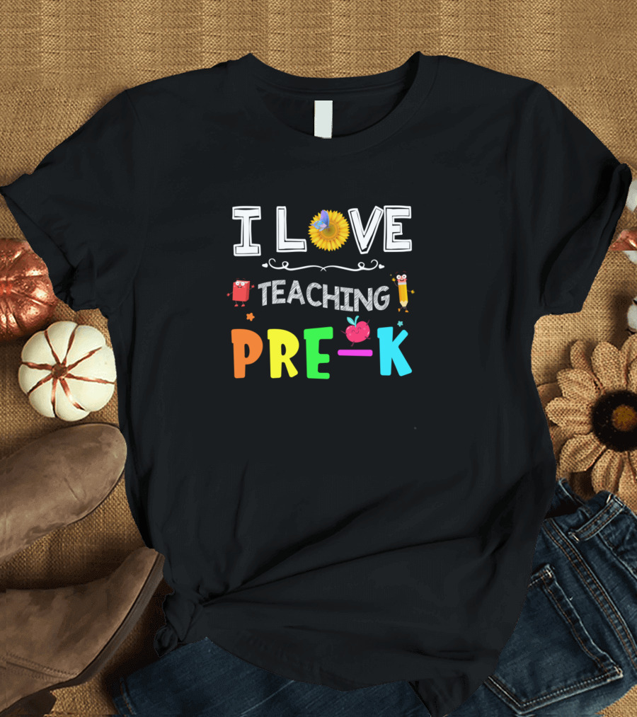 I Love Teaching Pre K Sunflower Lover for Preschool Classroom Enthusiasts T-Shirt