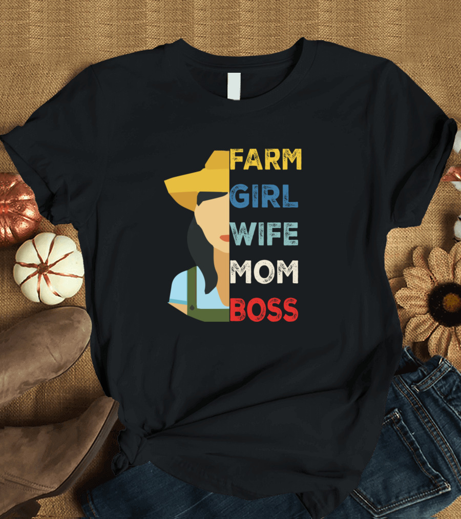 Farm Girl Wife Mom Boss Farmer Girl T-Shirt