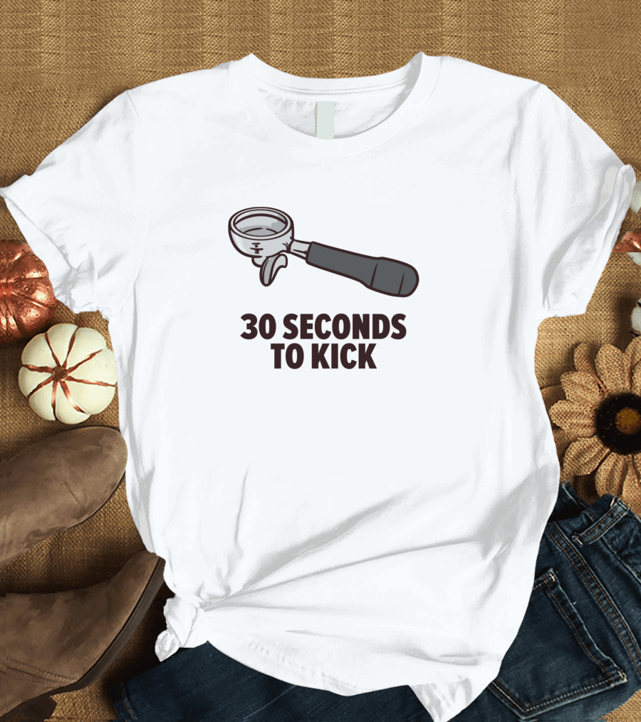 30 Seconds to Kick Can Opener T-Shirt