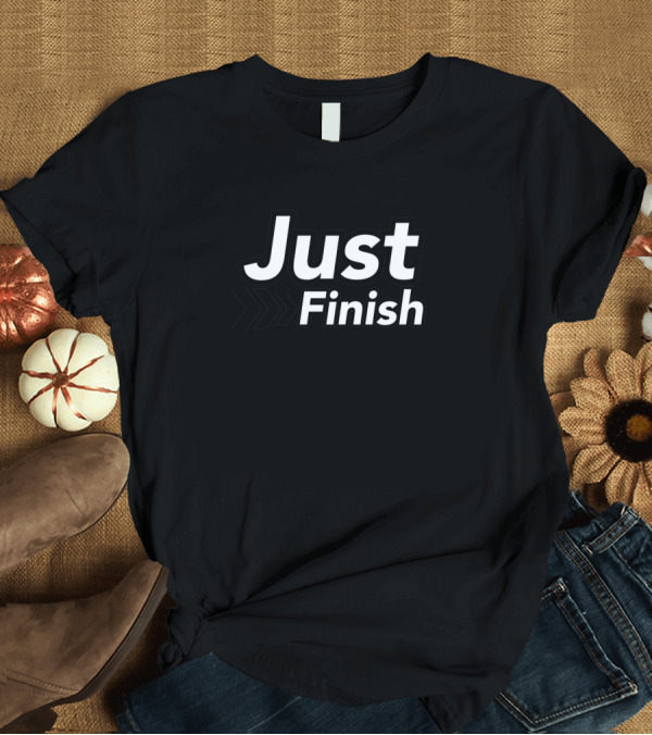 T-Shirt: Just Finish Elite Collection Vintage Sports Inspiration T-Shirt Just Finish Elite Collection Vintage Sports Inspiration T-Shirt