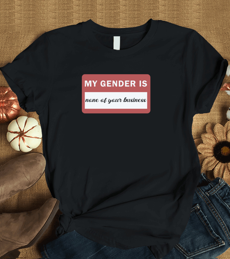 My Gender Is None Of Your Business Red Name Tag T-Shirt