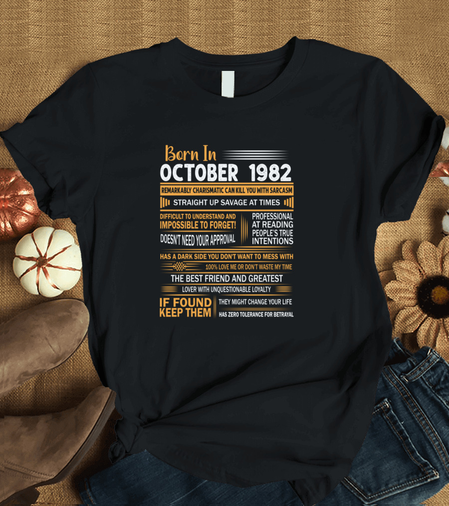 Born In October 1982 Remarkably Charismatic Savage Unforgettable Professional Loyal Life Changer T-Shirt