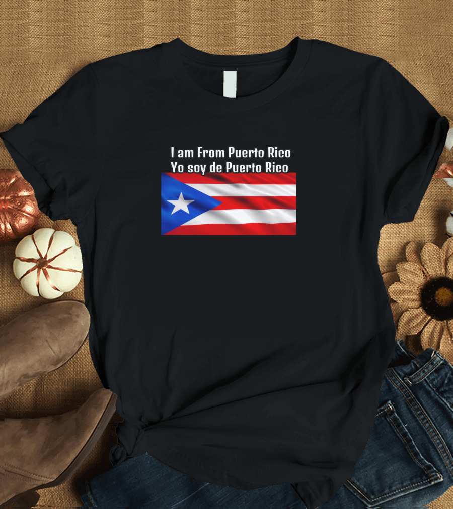 I am From Puerto Rico Yo soy de Puerto Rico Flag T-Shirt