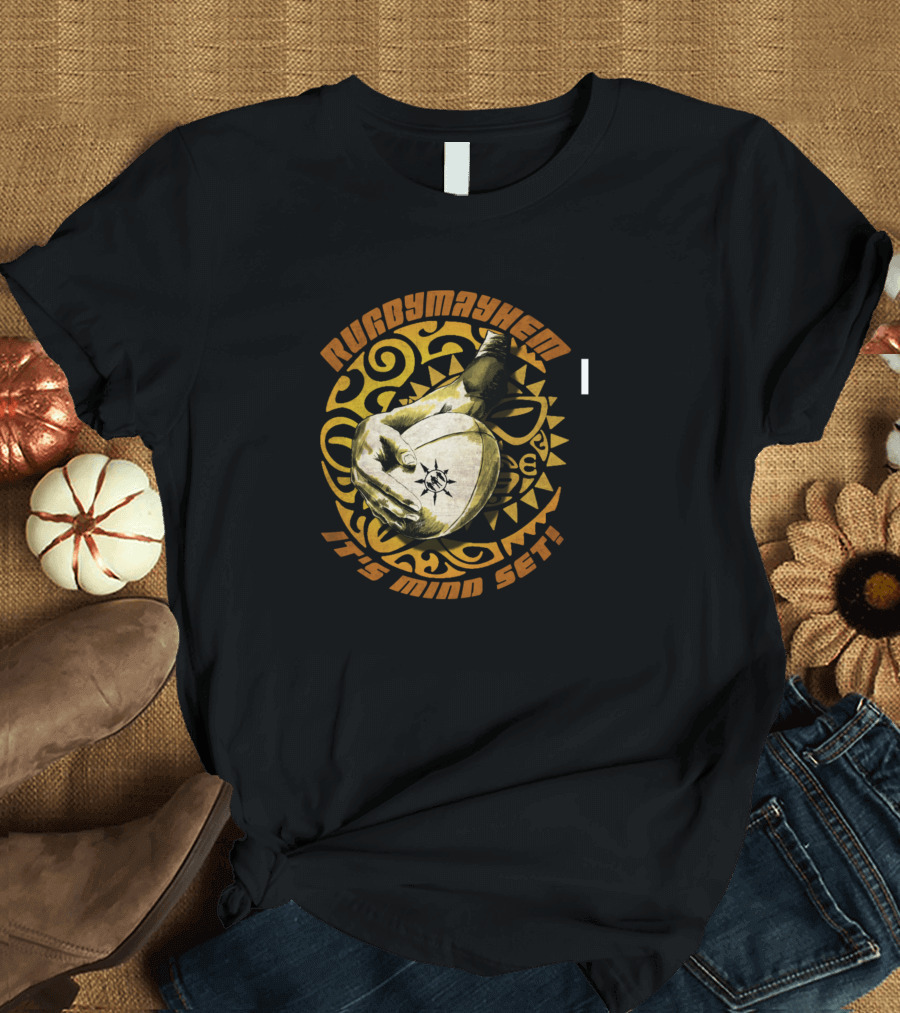 Rugby Mayhem It's Mind Set Catch The Ball T-Shirt