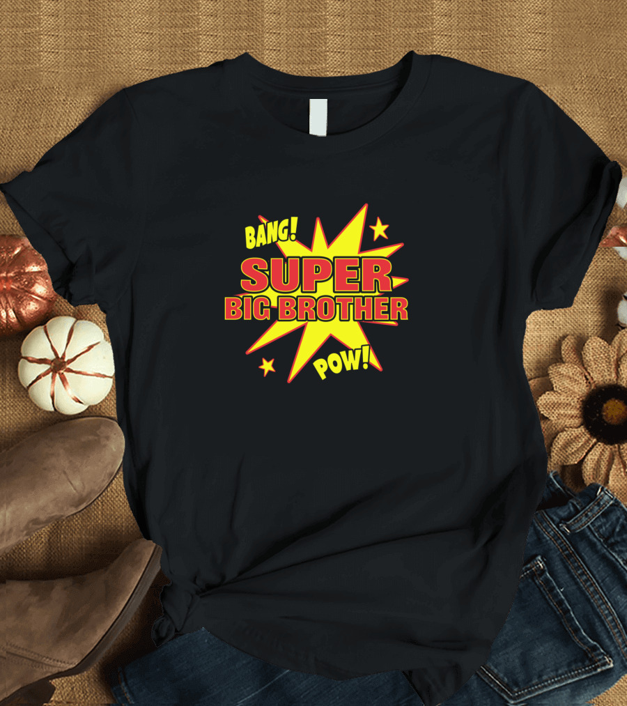 BANG SUPER BIG BROTHER POW T-Shirt