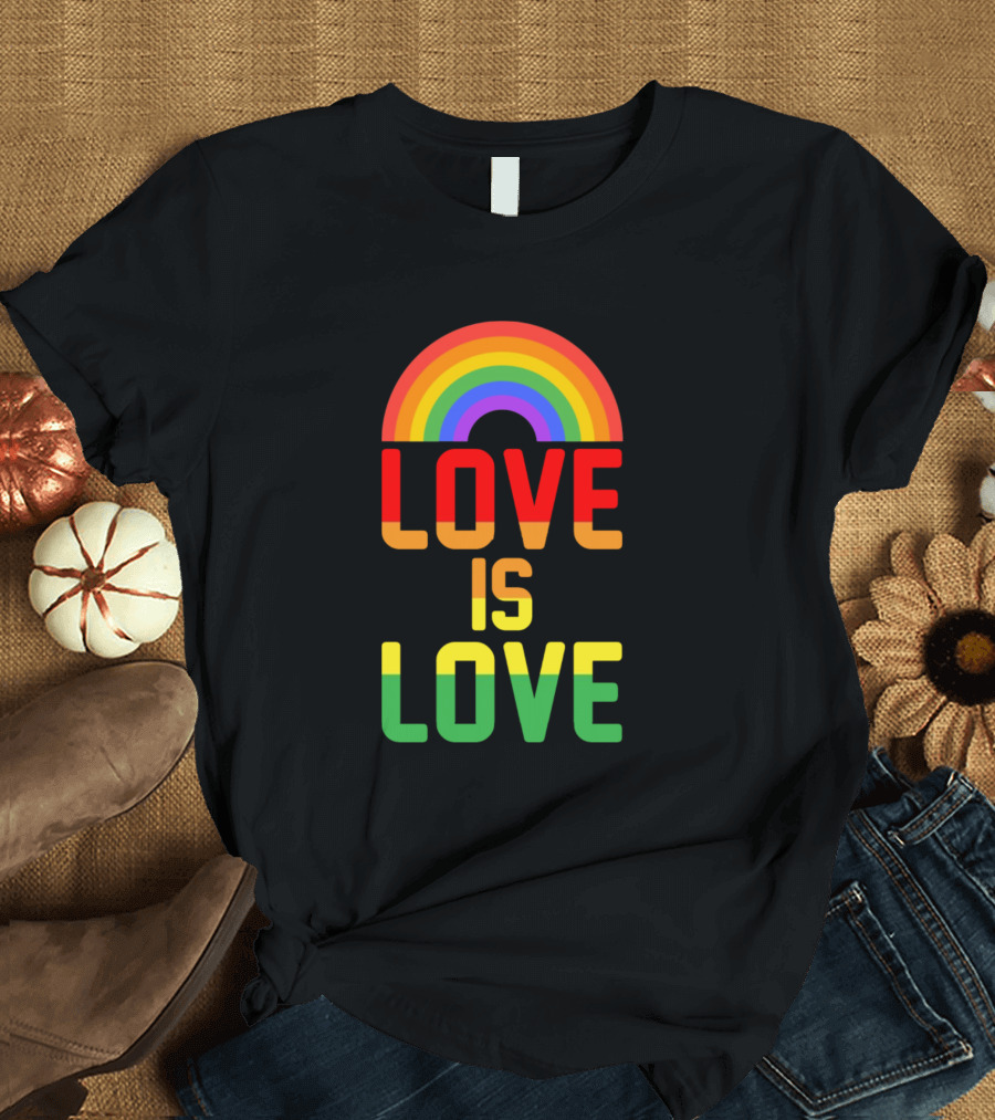 Rainbow Love Is Love Pride T-Shirt