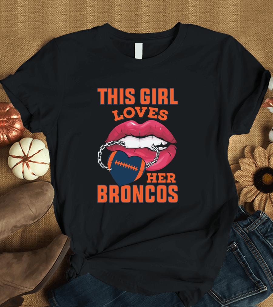 This Girl Loves Her Broncos Football Heart Pendant T-Shirt