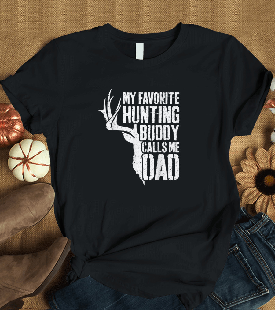 My Favorite Hunting Buddy Calls Me Dad Deer Antler T-Shirt