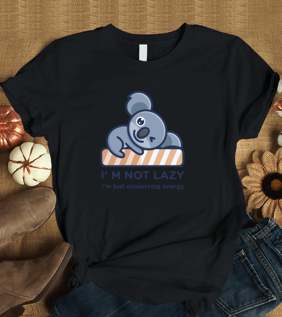 I'm Not Lazy I'm Just Conserving Energy Super Cute Baby Koala Sleeping T-Shirt