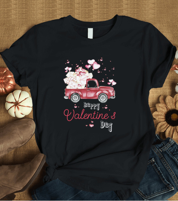 T-Shirt: Happy Valentine's Day Red Truck With Letters and Hearts T-Shirt Happy Valentine's Day Red Truck With Letters and Hearts T-Shirt