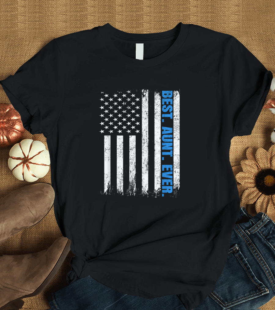 Best Aunt Ever American Flag Blue Line Police Birthday T-Shirt