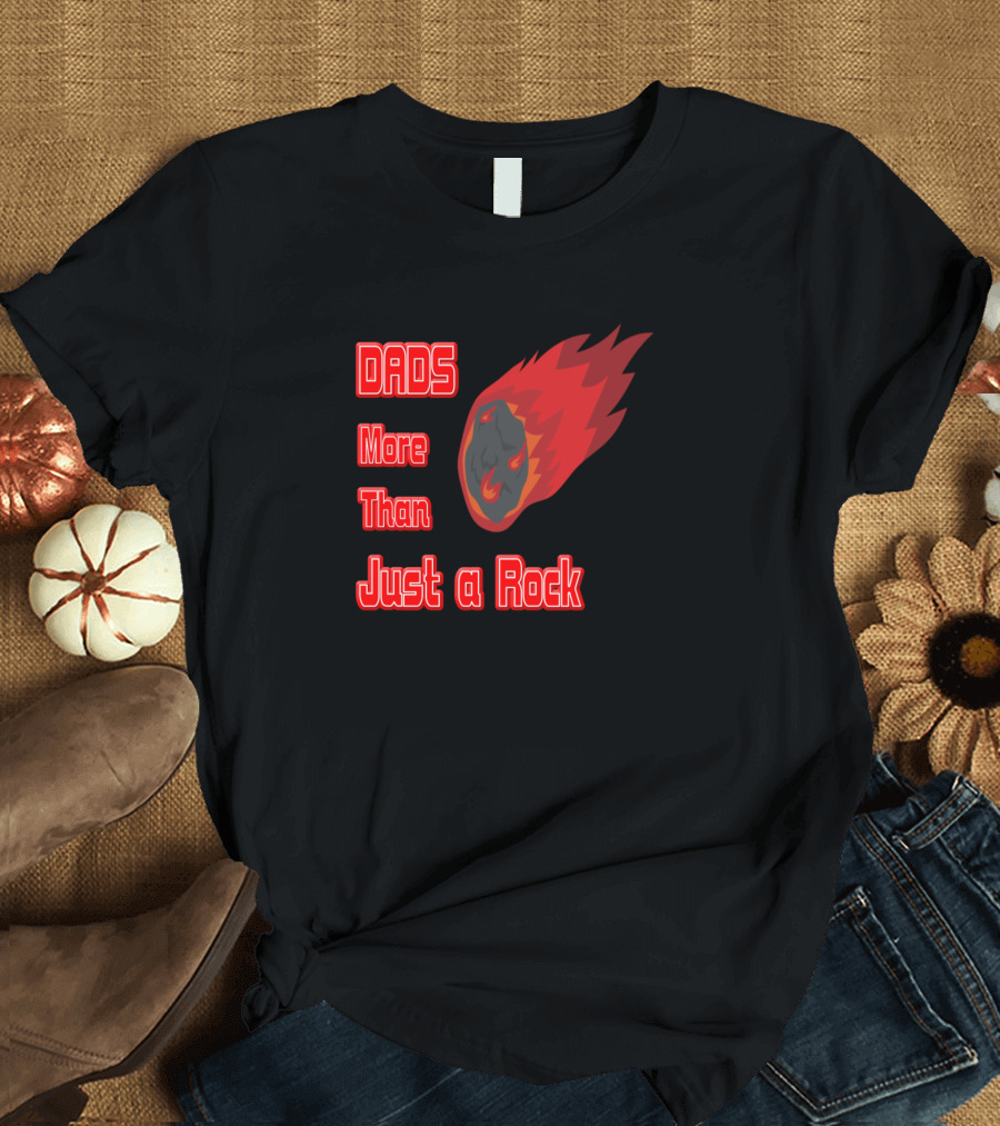 Dads More Than Just a Rock Meteor Flame T-Shirt
