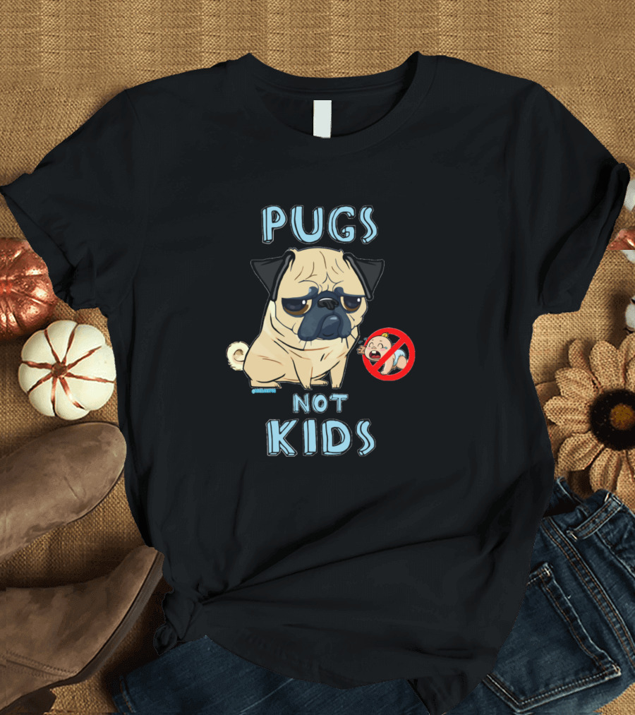Pugs Not Kids T-Shirt