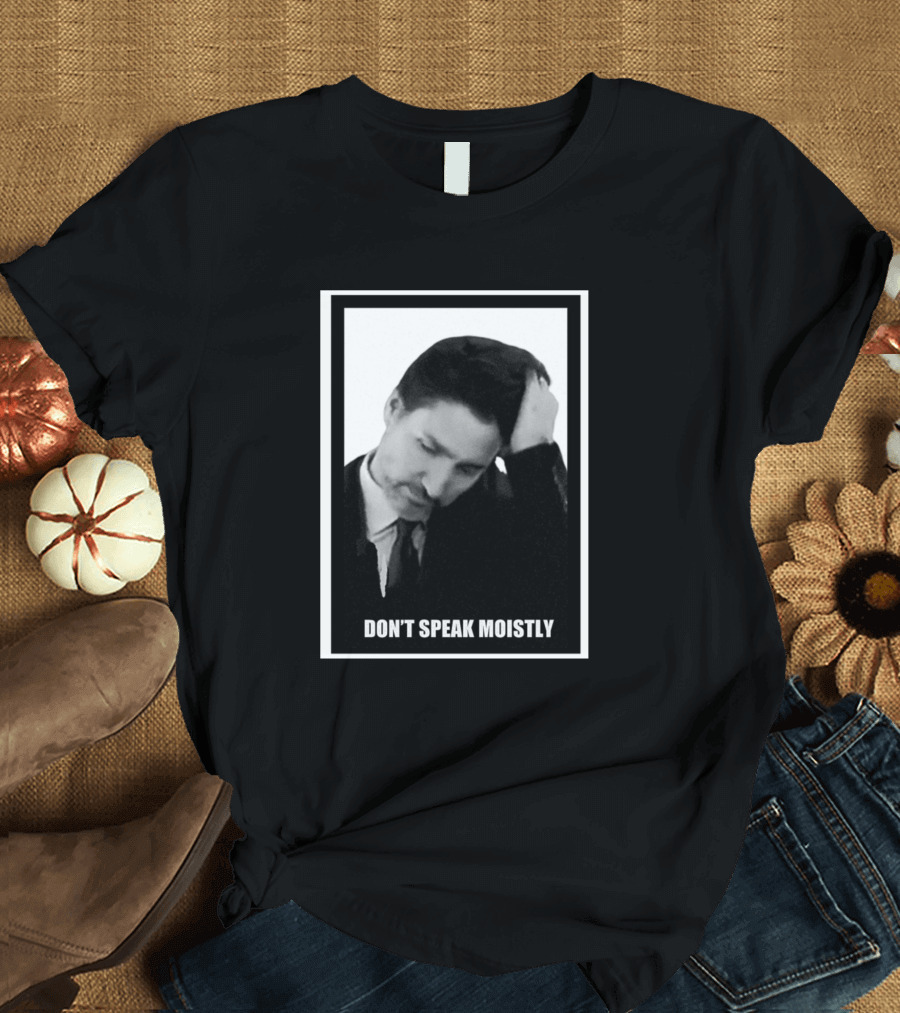 Don't Speak Moistly Black and White Photo T-Shirt