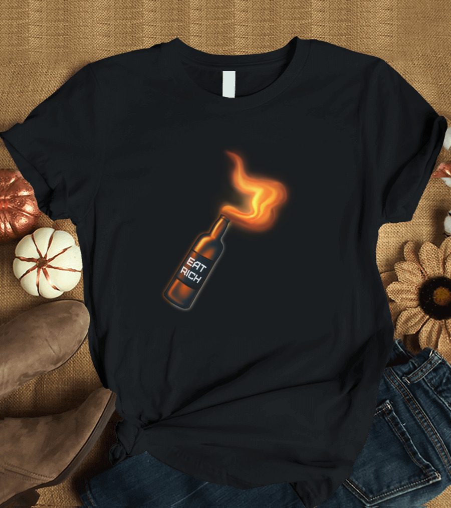 Eat Rich Molotov Cocktail Flame Riots T-Shirt